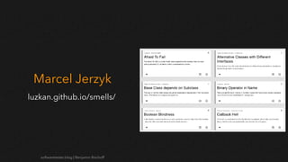 softwaretester.blog | Benjamin Bischoff
Marcel Jerzyk
luzkan.github.io/smells/
 