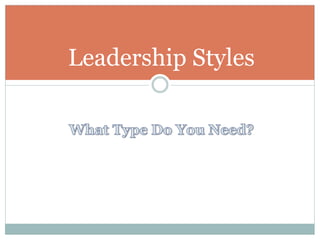 Leadership Styles
 