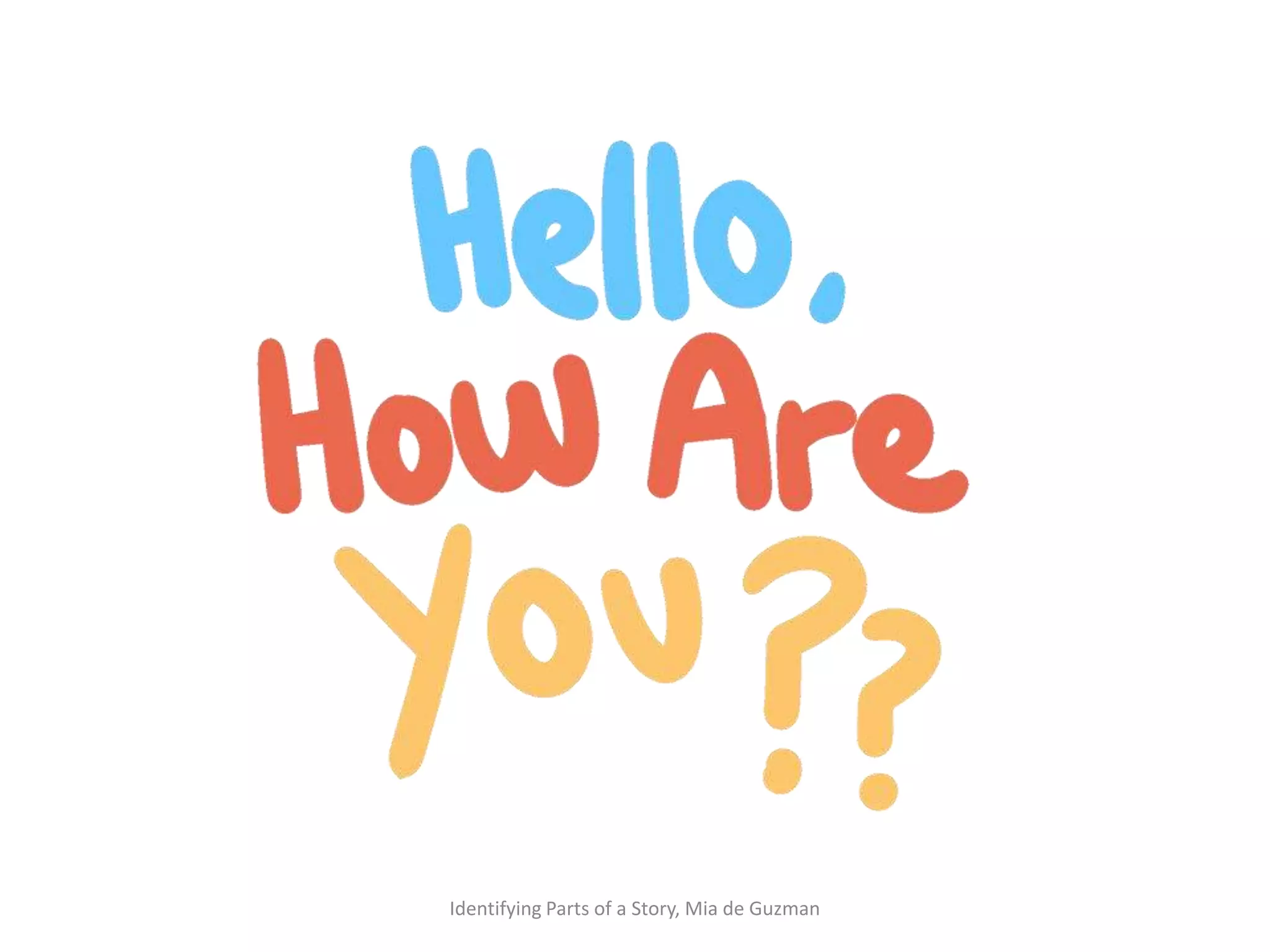 Identifying Parts of a Story, Mia de Guzman
 