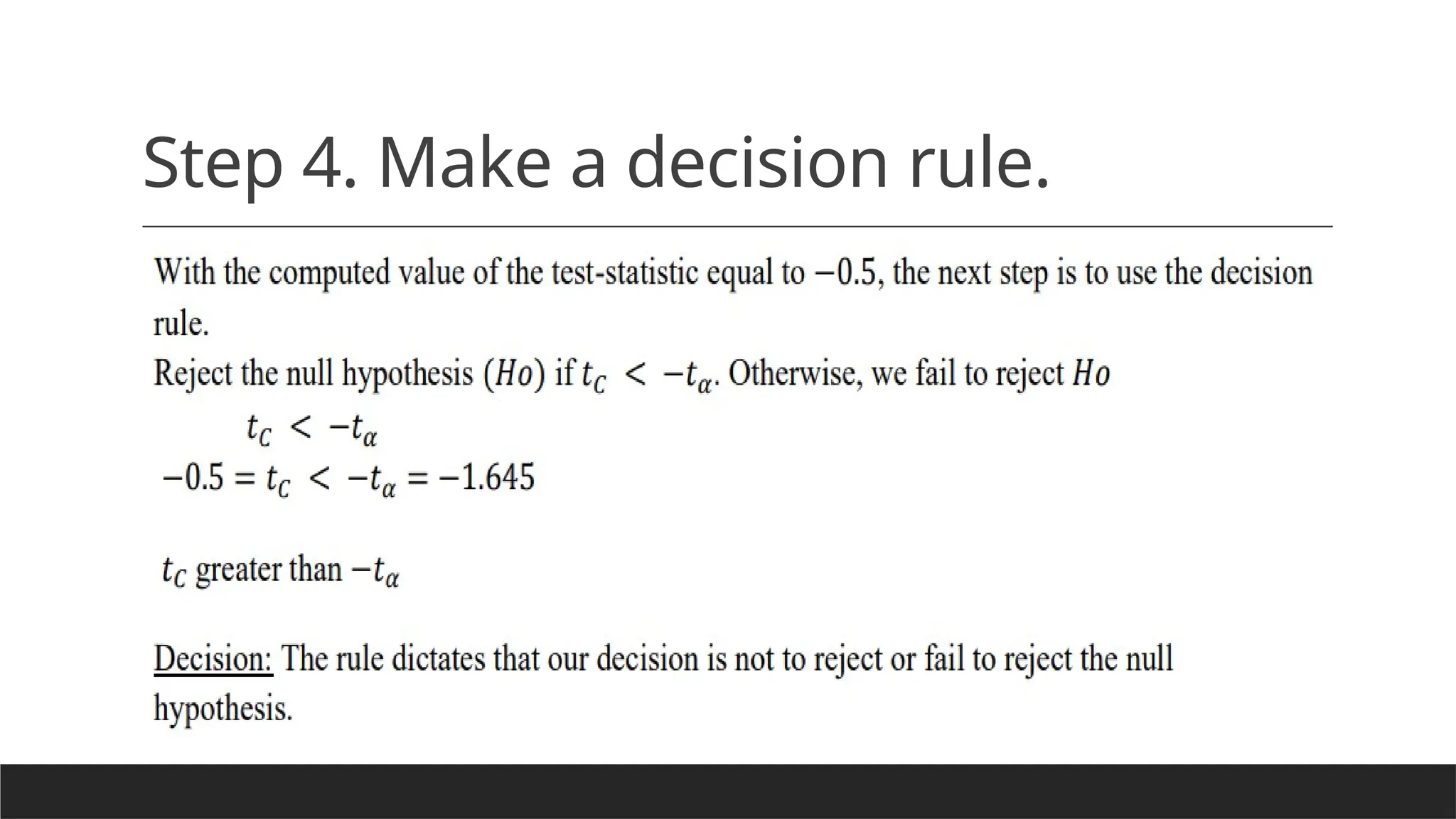 Step 4. Make a decision rule.
 