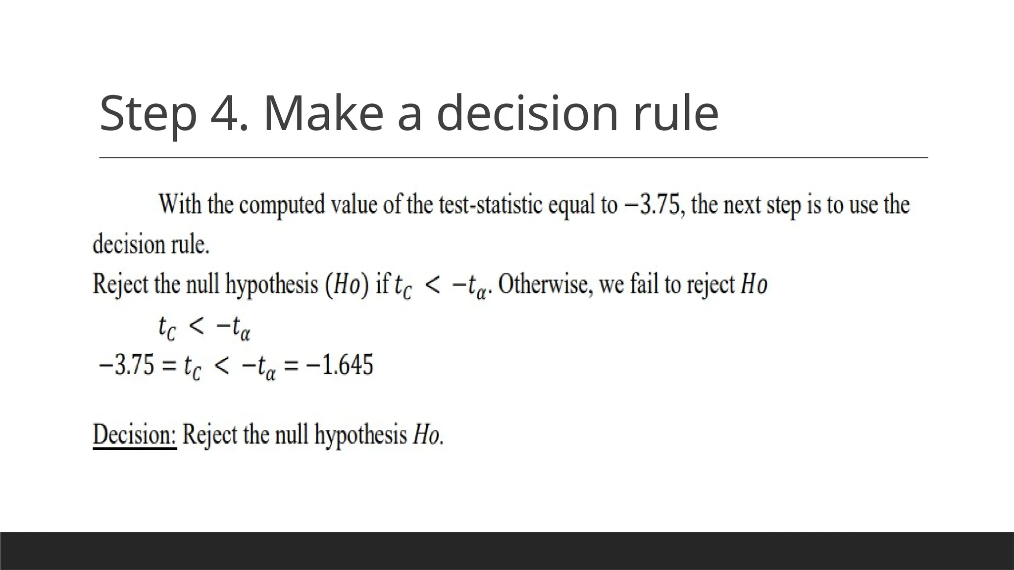 Step 4. Make a decision rule
 