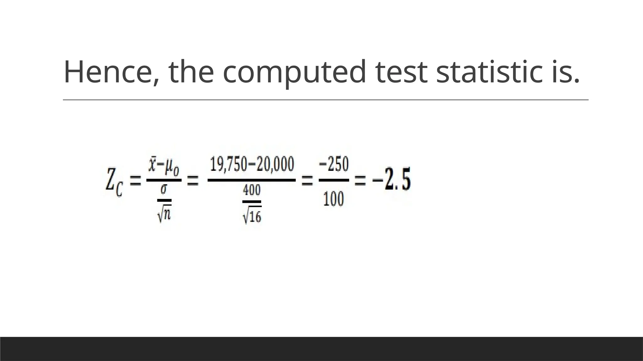 Hence, the computed test statistic is.
 