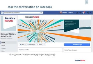 22
Join the conversation on Facebook
https://www.facebook.com/springer.hongkong/
 