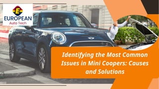 Identifying the Most Common Issues in Mini Coopers Causes and Solutions ...