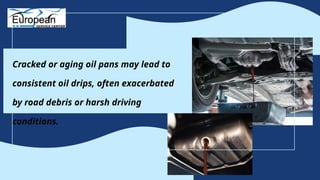 Identifying the Most Common Oil Leak Issues in Audi Vehicles PPTX