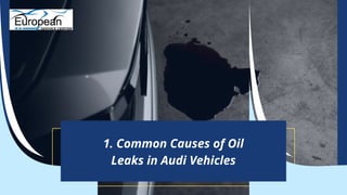 Identifying the Most Common Oil Leak Issues in Audi Vehicles | PPT
