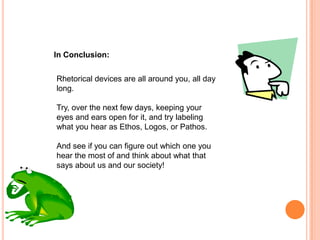 Identifying the rhetorical tools of ethos, logos | PPTX