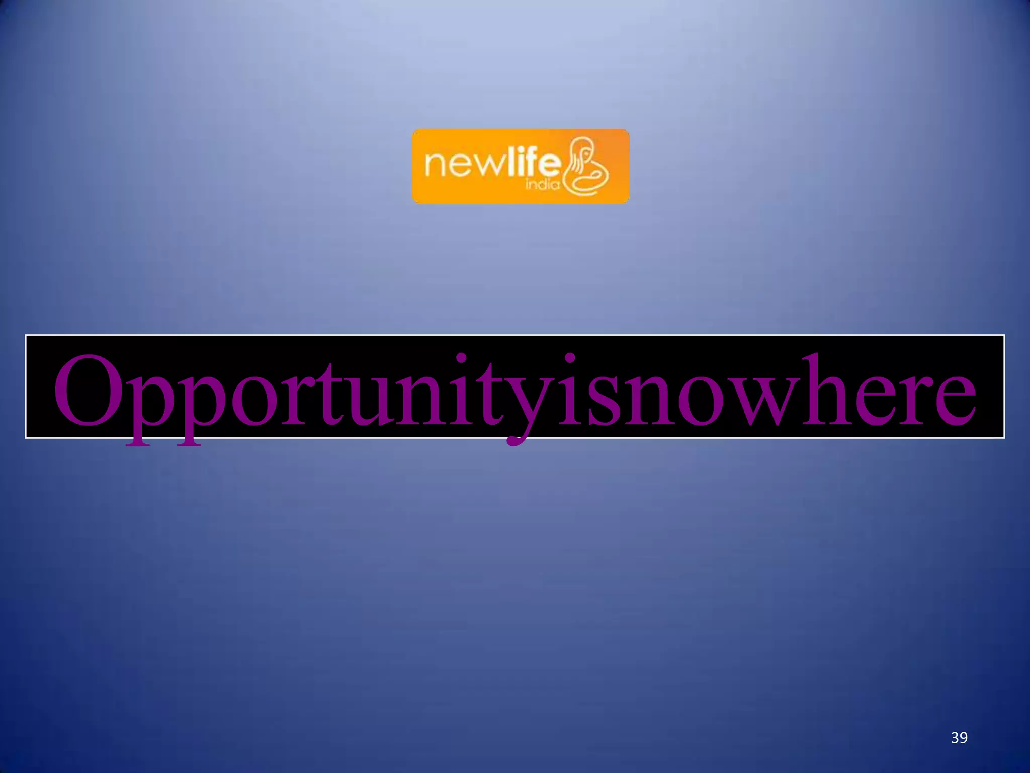 Opportunityisnowhere

39

 