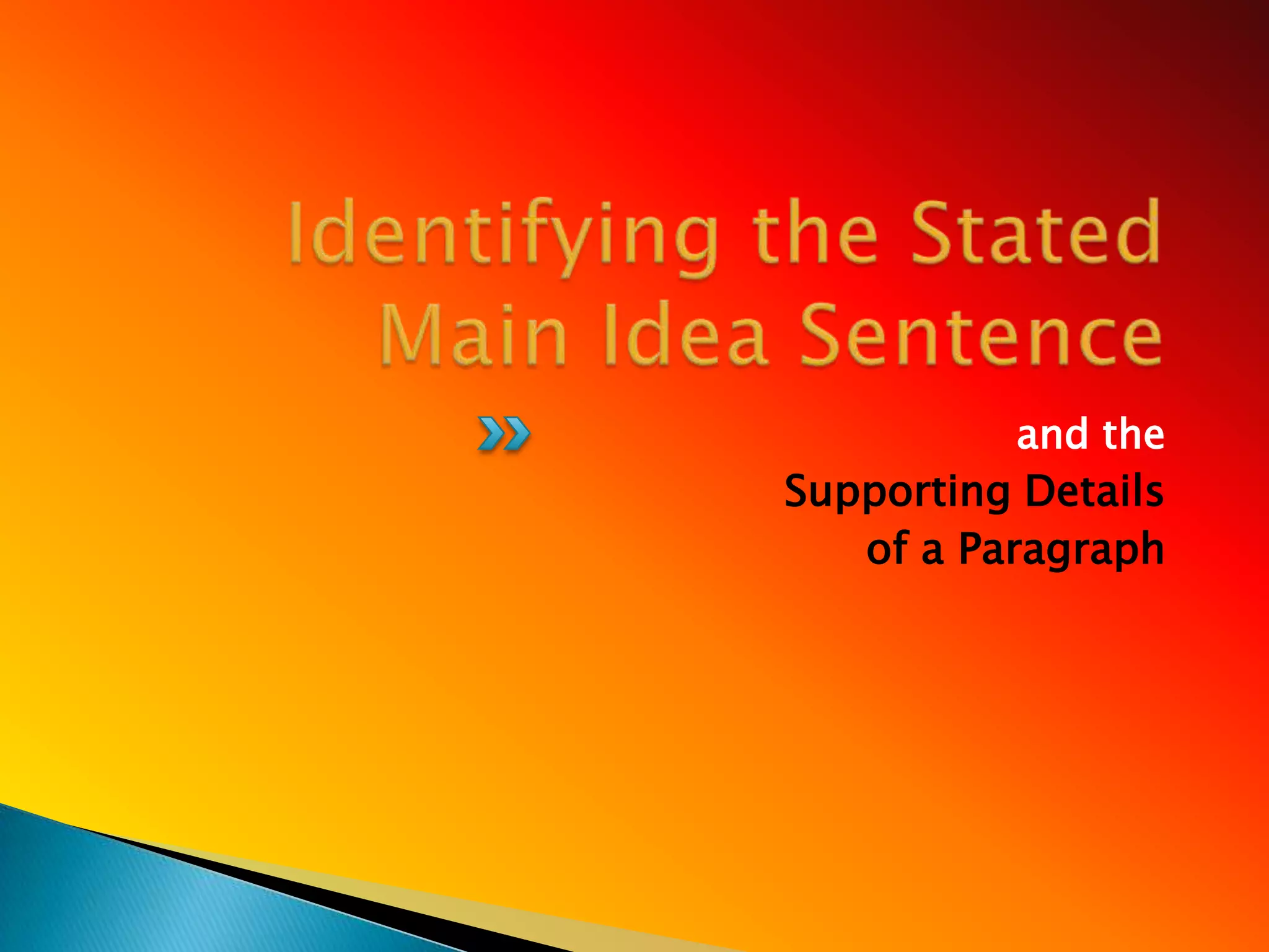 and the
Supporting Details
   of a Paragraph
 