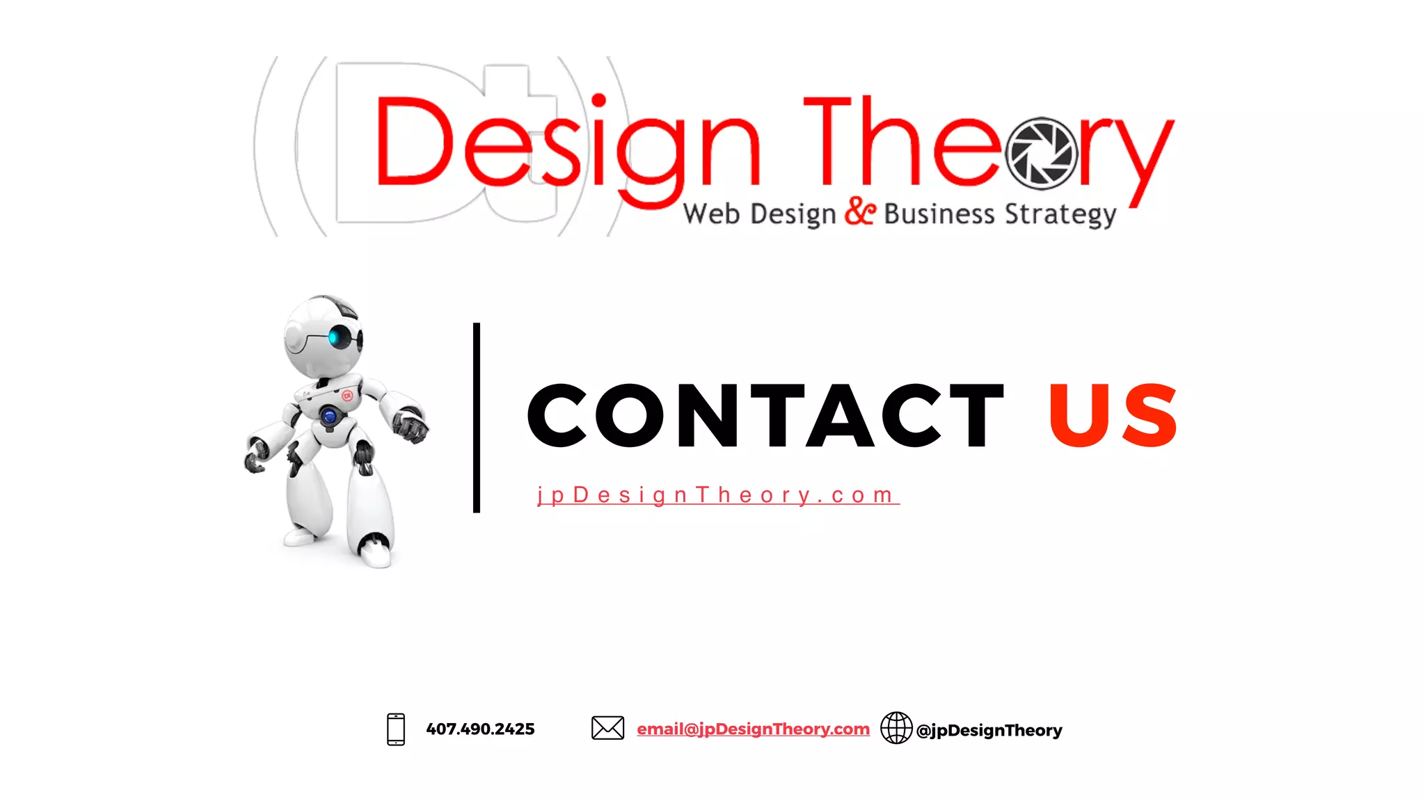 www.yourdomain.comELEVATION
12
CONTACT US
j p D e s i g n T h e o r y . c o m
@jpDesignTheoryemail@jpDesignTheory.com407.490.2425
 