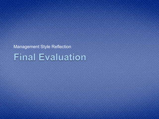 Management Style Reflection
 