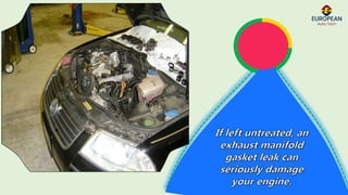 Identify the Exhaust Manifold Gasket Leak Symptoms in Volkswagen by