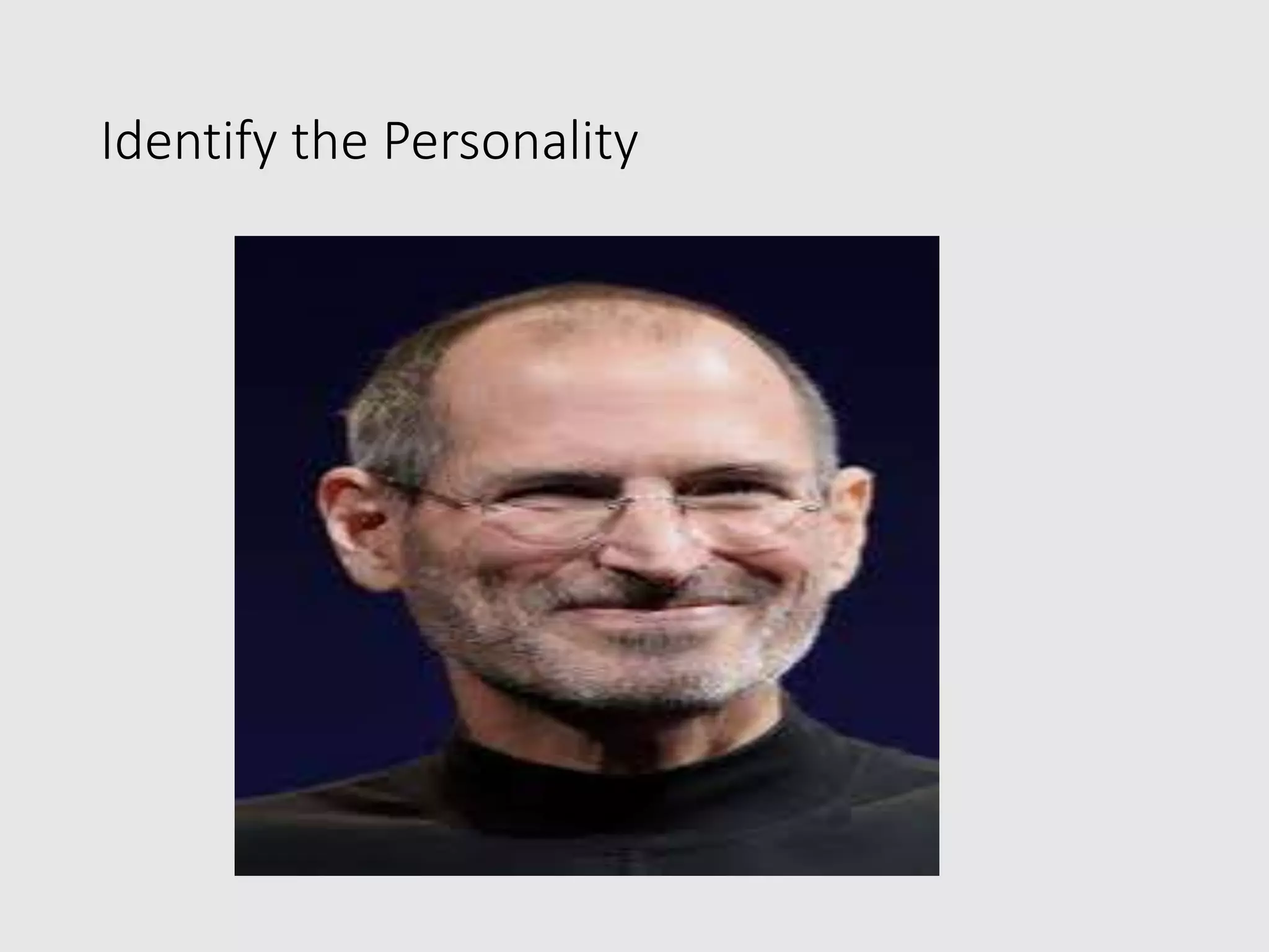 Identify the Personality
 