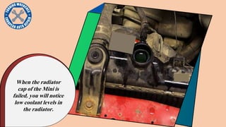 Failing Radiator Cap Identify the Signs of a Bad Radiator Cap in Mini Cooper by Louisville ...