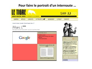 Pour faire le portrait d’un internaute …
 