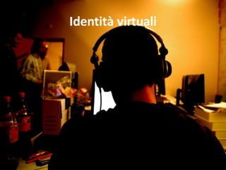 Identità virtuali 