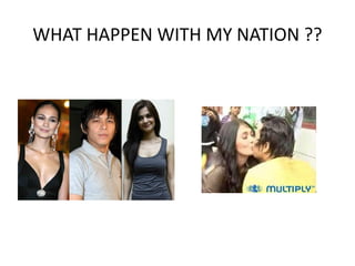 WHAT HAPPEN WITH MY NATION ?? 
 