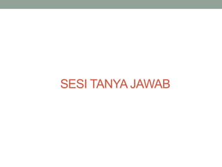 SESI TANYA JAWAB
 
