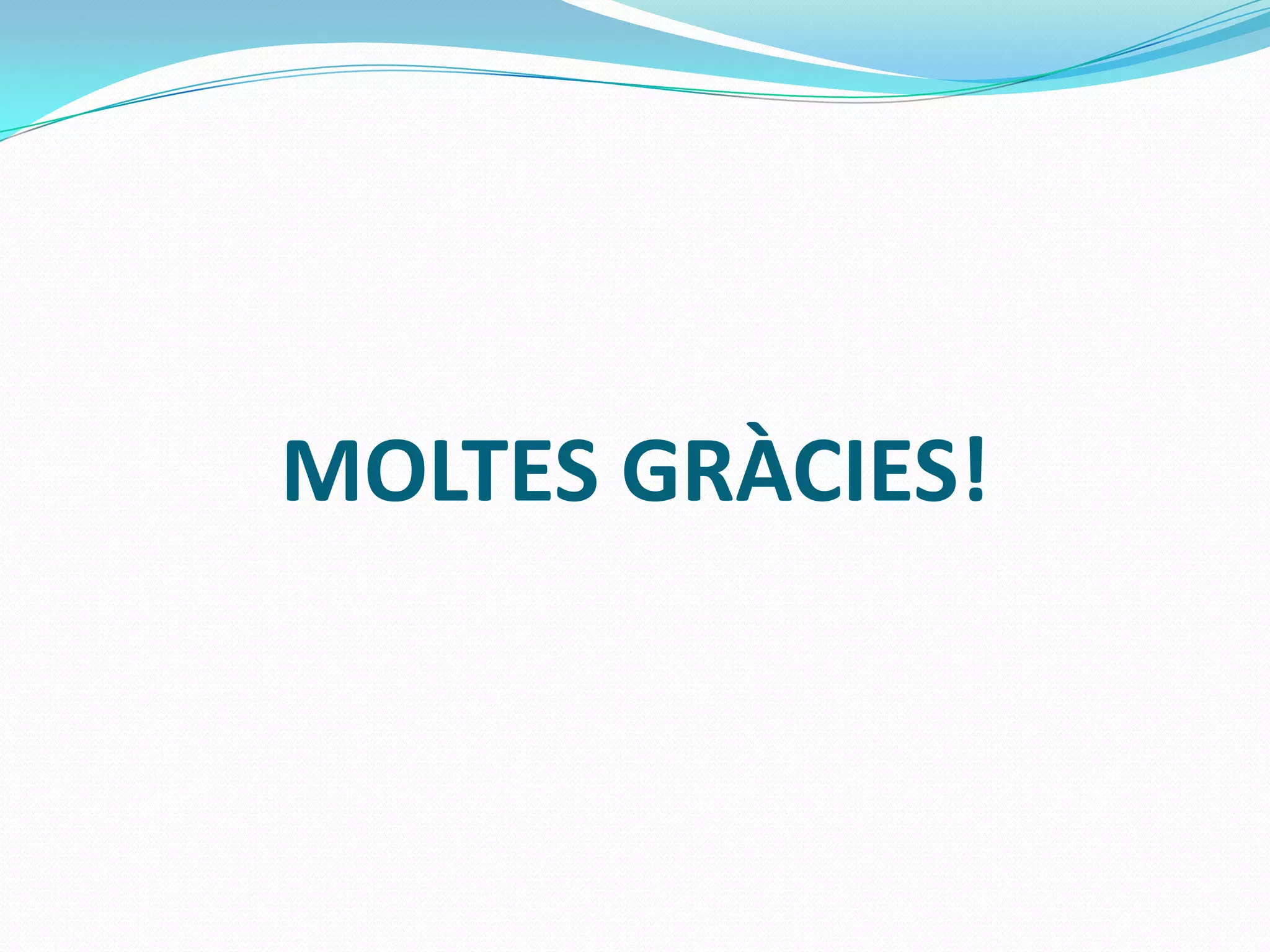 MOLTES GRÀCIES!