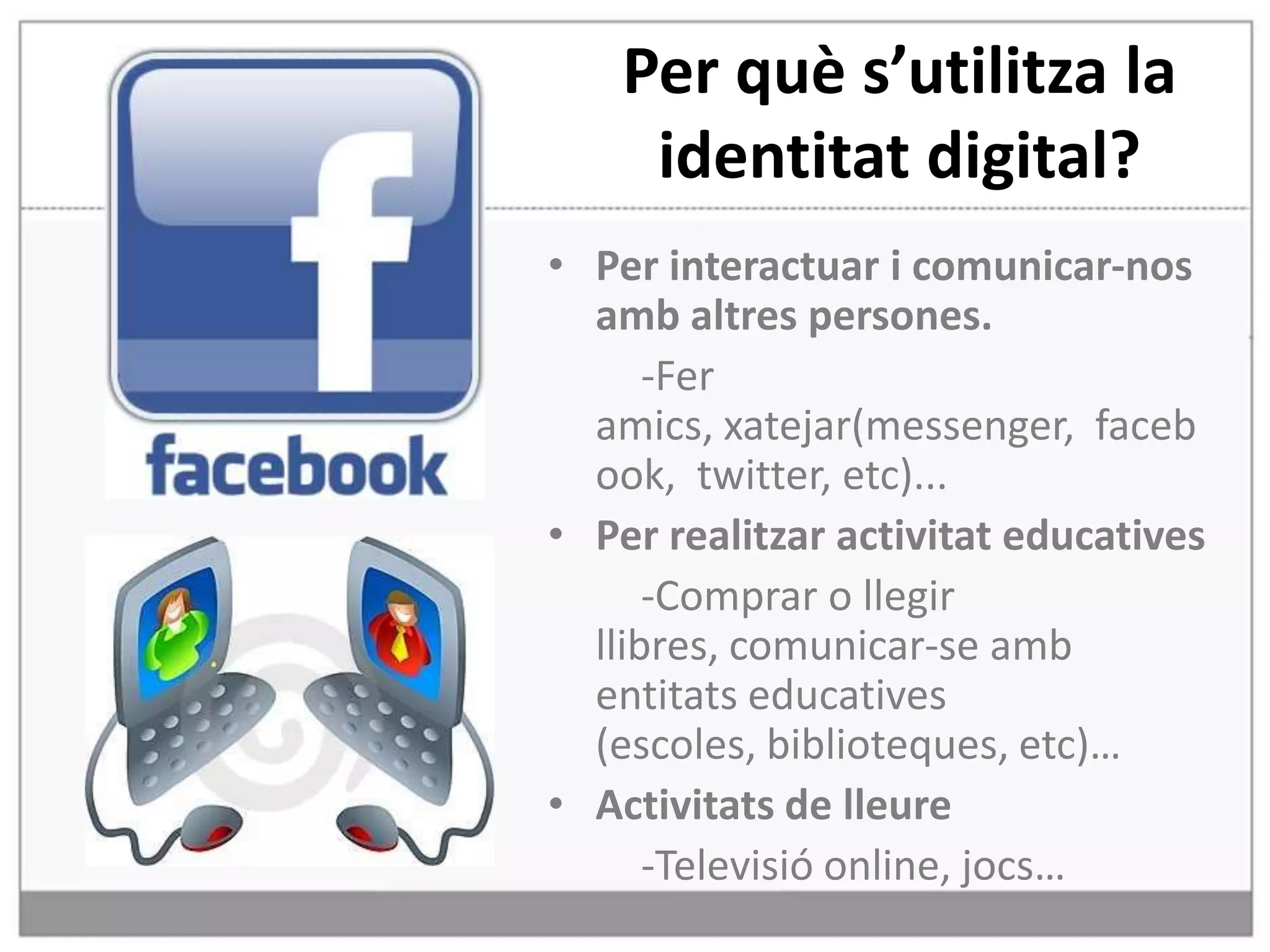 Els mestres han d’informar amb claretat els seus educands sobre la identitat digital per tal de prevenir riscos. 