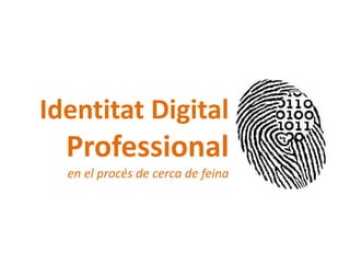 Identitat Digital Professional en el procés de cerca de feina 