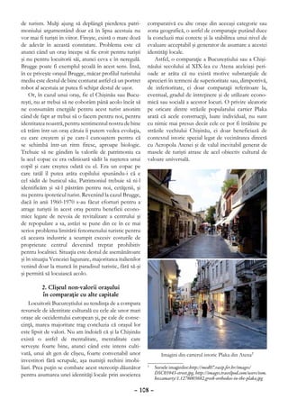 de turism. Mulţi ajung să deplângă pierderea patri-         comparativă cu alte oraşe din aceeaşi categorie sau
moniului argumentând doar că în lipsa acestuia nu           zona geografică, o astfel de comparaţie putând duce
vor mai fi turişti în viitor. Fireşte, există o mare doză   la concluzii mai corecte şi la stabilirea unui nivel de
de adevăr în această constatare. Problema este că           evaluare acceptabil şi generator de asumare a acestei
atunci când un oraş începe să fie croit pentru turişti      identităţi locale.
şi nu pentru locuitorii săi, atunci ceva e în neregulă.         Astfel, o comparaţie a Bucureştiului sau a Chişi-
Brugge poate fi exemplul şcoală în acest sens. Însă,        năului secolului al XIX-lea cu Atena aceleiaşi peri-
în ce priveşte oraşul Brugge, măcar profilul turistului     oade ar arăta că nu există motive substanţiale de
mediu este destul de bine conturat astfel că un portret     aprecieri în termeni de superioritate sau, dimpotrivă,
robot al acestuia ar putea fi schiţat destul de uşor.       de inferioritate, ci doar comparaţii referitoare la,
    Or, în cazul unui oraş, fie el Chişinău sau Bucu-       eventual, gradul de întreţinere şi de utilizare econo-
reşti, nu ar trebui să ne coborâm până acolo încât să       mică sau socială a acestor locuri. O privire aleatorie
ne consumăm energiile pentru acest turist anonim            pe oricare dintre străzile popularului cartier Plaka
când de fapt ar trebui să o facem pentru noi, pentru        arată că acele construcţii, luate individual, nu sunt
identitatea noastră, pentru sentimentul nostru de bine      cu nimic mai presus decât cele ce pot fi întâlnite pe
că trăim într-un oraş căruia îi putem vedea evoluţia,       străzile vechiului Chişinău, ci doar beneficiază de
cu care creştem şi pe care-l cunoaştem pentru că            contextul istoric special legat de vecinătatea directă
se schimbă într-un ritm firesc, aproape biologic.           cu Acropola Atenei şi de valul inevitabil generat de
Trebuie să ne gândim la valorile de patrimoniu ca           masele de turişti atrase de acel obiectiv cultural de
la acel copac ce era odinioară sădit la naşterea unui       valoare universală.
copil şi care creştea odată cu el. Era un copac pe
care tatăl îl putea arăta copilului spunându-i că e
cel sădit de bunicul său. Patrimoniul trebuie să ni-l
identificăm şi să-l păstrăm pentru noi, cetăţenii, şi
nu pentru ipoteticul turist. Revenind la cazul Brugge,
dacă în anii 1960-1970 s-au făcut eforturi pentru a
atrage turiştii în acest oraş pentru beneficii econo-
mice legate de nevoia de revitalizare a centrului şi
de repopulare a sa, astăzi se pune din ce în ce mai
serios problema limitării fenomenului turistic pentru
că aceasta industrie a scumpit excesiv costurile de
proprietate centrul devenind treptat prohibitiv
pentru localnici. Situaţia este destul de asemănătoare
şi în situaţia Veneziei lagunare, majoritatea italienilor
venind doar la muncă în paradisul turistic, fără să-şi
şi permită să locuiască acolo.

           2. Clişeul non-valorii oraşului
           în comparaţie cu alte capitale
    Locuitorii Bucureştiului au tendinţa de a compara
resursele de identitate culturală cu cele ale unor mari
oraşe ale occidentului european şi, pe cale de conse-
cinţă, marea majoritate trag concluzia că oraşul lor
este lipsit de valori. Nu am îndoieli că şi la Chişinău
există o astfel de mentalitate, mentalitate care
serveşte foarte bine, atunci când este intens culti-
vată, unui alt gen de clişeu, foarte convenabil unor              Imagini din carterul istoric Plaka din Atena2
investitori fără scrupule, aşa numiţii rechini imobi-
liari. Prea puţin se combate acest stereotip dăunător       	 Sursele imaginilor:http://med07.rasip.fer.hr/images/
                                                            2


pentru asumarea unei identităţi locale prin asocierea         DSC03943-street.jpg, http://images.travelpod.com/users/tom.
                                                              beccamarty/1.1276003682.greek-orthodox-in-the-plaka.jpg

                                                     – 108 –
 