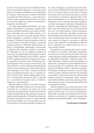 ră nicio informaţie despre istoria edificiului. Pentru        tri. Astăzi, Chişinăul a mai păstrat puţin din identi-
unele din monumente plăcuţele vor fi instalate doar           tatea secolelor XVIII-XIX. Pe parcursul ultimilor 20
după ce va fi adoptat noul Registru al monumentelor           de ani s-a construit sălbatic şi urât chiar în Chişinăul
de categorie locală, deoarece, conform afirmaţiilor           istoric, deşi zona este protejată prin lege şi are statut
vice-primarului Nistor Grozavu, „o parte din monu-            de monument de categorie naţională, inclus în Re-
mentele locale nu reprezintă niciun interes şi totoda-        gistrul monumentelor cu nr. 308. Monumentele de
tă sunt [şi alte] clădiri care merită să fie introduse ca     arhitectură sunt în continuare demolate, desfigurate
monument de arhitectură”.                                     sau lăsate în paragină. Comunitatea Chişinăului este
    În acelaşi timp, primăria Chişinăului a fost inca-        lezată de matrapazlâcurile administraţiei şi arhitec-
pabilă să administreze o bună parte a patrimoniului           ţilor noştri care edifică, fără vreo jenă profesională,
cultural municipal, fiind atât un actor pasiv al distru-      new-york -uri moldoveneşti pe ruinele monumente-
gerii şi demolării unui şir de edificii istorice şi cul-      lor de istorie, arhitectură, arheologie. Confruntarea
turale, cât şi unul activ, care, prin deciziile funcţio-      între Chişinăul istoric din ultimii trei ani, între comu-
narilor municipali, a contribuit nemijlocit la aceste         nitate şi administraţia locală şi centrală este expresia
distrugeri. Urbaniştii şi arhitecţii capitalei ar trebui să   unor acţiuni de protejare şi promovare a spiritului
fie mai receptivi la practicile europene în domeniul          locului, acelui ansamblu inconfundabil de elemente
salvării, protejării şi valorificării patrimoniului cul-      fizice şi spirituale care conferă topos-ului sens, va-
tural, la recomandările organizaţiilor internaţionale         loare, emoţie şi mister.
în domeniu. Din nefericire, viziunile de dezvoltare               În paginile acestei publicaţii, dar şi prin cercetări-
ale Chişinăului nu iau în considerare politicile de           le ulterioare ale istoricilor, arhitecţilor, arheologilor
conservare ale patrimoniului arhitectural şi istoric al       vom afla file necunoscute din istoria urbei. Prezentul
acestuia. Planul Urbanistic General (PUG), aprobat            volum întruneşte studiile participanţilor la Conferin-
în 2007, neglijează statutul de monument de catego-           ţa „Identităţile Chişinăului”, realizată de către Aso-
rie naţională al Centrului istoric al Chişinăului, pro-       ciaţia Naţională a Tinerilor Istorici din Moldova în
movând practici vechi, sovietice, de intervenţii, care,       parteneriat cu Grupul Civic pentru Patrimoniul Cul-
odată realizate, vor duce la distrugerea patrimoniului        tural în perioada 12-13 septembrie 2011 şi susţinută
construit. Acest important document urbanistic pre-           financiar de Direcţia Cultură a primăriei municipiu-
vede desfiinţarea cvasi totală a structurii medievale         lui Chişinău. Conferinţa a întrunit la masa de dialog
care se mai păstrează în partea de jos a oraşului, nu-        istorici şi scriitori, arhitecţi şi critici de artă, arheologi
mită şi Oraşul Vechi. Trasarea Bulevardului Cante-            şi specialişti în domeniul conservării patrimoniului
mir – Cosmonauţilor, prevăzut de PUG, va distruge             cultural, urbanişti şi antropologi urbani, reprezen-
şi ce a mai rămas din cartierele vechi, cu străzile ce        tând mediile ştiinţifice şi culturale, tagmele profesio-
amintesc de oraşul medieval.                                  nale, sectorul asociativ şi administraţia publică locală
    Discuţia iniţiată în cadrul „Colocviilor Chişinău-        a municipiului Chişinău.
lui” despre identităţile oraşului este, în primul rând,           Aducem mulţumiri şi pe această cale tuturor celor
o încercare de a ne dumeri, noi înşine, dar şi prin           care au contribuit la realizarea acestui proiect, în spe-
concursul unor profesionişti din alte ţări europene,          ranţă că efortul nostru va fi auzit de autorităţile pu-
asupra individualităţii istorice, culturale, spaţiale, ge-    blice locale şi centrale, iar patrimoniul istoric al Chi-
ografice şi psihogeografice a Chişinăului, despre cum         şinăului va avea parte de o atitudine europeană atât
ar trebui protejat şi pus în valoare un capital simbolic      din partea funcţionarilor publici , cât şi a populaţiei.
produs de generaţiile care ne-au precedat, şi pe care
avem datoria să-l transmitem înmulţit urmaşilor noş-                                       Coordonatorii volumului




                                                         –7–
 