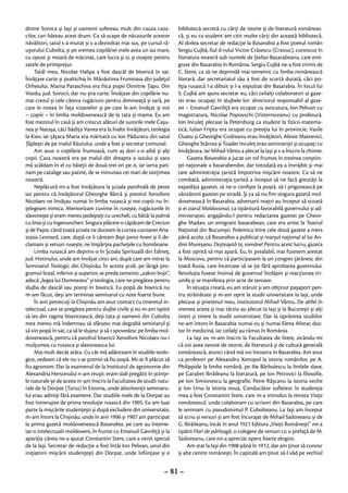 dintre Soroca şi Iaşi şi oamenii sufereau mult din cauza caza-          bibliotecă secretă cu cărţi de istorie şi de literatură româneas-
cilor, cari băteau acest drum. Ca să scape de năcazurile acestor        că, şi eu ca student am citit multe cărţi din această bibliotecă.
năvălitori, satul s-a mutat şi s-a dezvoltat mai sus, pe cursul râ-     Al doilea secretar de redacţie la Basarabia a fost poetul român
uşorului Cubolta, şi pe vremea copilăriei mele avea un iaz mare,        Sergiu Cujbă, fiul d-rului Victor Crăsescu (Crasiuc), cunoscut în
cu opust şi moară de măcinat, care lucra şi zi, şi noapte pentru        literatura noastră sub numele de Ştefan Basarabeanu, care emi-
satele de primprejur.                                                   grase din Basarabia în România. Sergiu Cujbă ne-a fost trimis de
     Tatăl meu, Nicolae Halipa a fost dascăl de biserică în sat.        C. Stere, ca să ne deprindă mai temeinic cu limba românească
Învăţase carte şi psaltichia în Mănăstirea Frumoasa din judeţul         literară, dar secretariatul său a fost de scurtă durată, căci po-
Orheiului. Mama Paraschiva era fiica popii Dimitrie Ţapu. Din           liţia rusască l-a dibuit şi l-a expulzat din Basarabia. În locul lui
Vozdu, jud. Sorocii, dar nu ştia carte. Învăţase din copilărie nu-      S. Cujbă am ajuns secretar eu, căci ceilalţi colaboratori ai gaze-
mai crezul şi cele câteva rugăciuni pentru dimineaţă şi sară, pe        tei erau ocupaţi în slujbele lor: directorul responsabil al gaze-
care le rostea în faţa icoanelor şi pe care le-am învăţat şi noi        tei – Emanuil Gavriliţă era ocupat cu avocatura, Ion Pelivan cu
– copiii – în limba moldovenească de la tata şi mama. Eu am             magistratura, Nicolae Popovschi (Visterniceanu) cu profesură.
fost mezinul în casă şi am crescut alături de surorile mele Caşu-       Ion Inculeţ plecase la Petersburg ca student la fizico-matema-
nea şi Nataşa, căci bădiţa Vanea era la înalte învăţături, teologia     tică, Iulian Friptu era ocupat cu preoţia lui în provincie, Vasile
la Kiev, iar ţâţaca Maria era măritată cu Ion Păduraru din satul        Ouatu şi Gheorghe Codreanu erau învăţători, Alexie Mateevici,
Ţâpleşti de pe malul Răutului, unde a fost şi secretar comunal.         Gheoghe Stârcea şi Toader Inculeţ erau seminarişti şi ocupaţi cu
     Am avut o copilărie frumoasă, cum aş dori s-o aibă şi alţi         învăţătura, iar Mihail Vântu a plecat la Iaşi şi s-a înscris la chimie.
copii. Casa noastră era pe malul din dreapta a iazului şi vara               Gazeta Basarabia a jucat un rol frumos în trezirea conştiin-
mă scăldam în el cu băieţii de două-trei ori pe zi, iar iarna pati-     ţei naţionale a basarabenilor, dar totodată ea a învrăjbit şi mai
nam pe catalige sau patine, de se minunau cei mari de isteţimea         tare administraţia ţaristă împotriva mişcării noastre. Ca să ne
noastră.                                                                combată, administraţia ţaristă a început să ne facă greutăţi la
     Neplăcută mi-a fost învăţătura la şcoala parohială de peste        expediţia gazetei, să ne-o confişte la poştă, să-i prigonească pe
iaz pentru că învăţătorul Gheorghe Bârcă şi preotul Xenofont            vânzătorii gazetei pe stradă. Şi ca să nu fim singura gazetă mol-
Nicolaev ne învăţau numai în limba rusască şi noi copiii nu în-         dovenească în Basarabia, adversarii noştri au început să scoată
ţelegeam nimica. Memorizam cuvinte în ruseşte, rugăciunile în           şi ei ziarul Moldovanul, ca tipăritură favorabilă guvernului şi ad-
slavoneşte şi eram mereu pedepsiţi cu urecheli, cu bătăi la palmă       ministraţiei, angajându-l pentru redactarea gazetei pe Gheor-
cu linia şi cu îngenuncheri. Singura plăcere o căpătam de Creciun       ghe Madan, un emigrant basarabean, care era artist la Teatrul
şi de Paşte, când toată şcoala ne duceam la curtea cucoanei Ana-        Naţional din Bucureşti. Polemica între cele două gazete a mers
stasia Leonard, care, după ce îi cântam Boje ţarea hrani şi îi de-      până acolo, că Basarabia a publicat şi marşul naţional al lui An-
clamam şi versuri ruseşte, ne împărţea pacheţele cu bomboane.           drei Mureşanu: Deşteaptă-te, române! Pentru acest lucru, gazeta
     Limba rusască am deprins-o în Şcoala Spirituală din Edineţ,        a fost oprită să mai apară. Eu, în prealabil, mai fusesem arestat
jud. Hotinului, unde am învăţat cinci ani, după care am intrat la       la Moscova, pentru că participasem la un congres ţărănesc din
Seminarul Teologic din Chişinău. În aceste şcoli, pe lângă pro-         toată Rusia, care încercase să se ţie fără aprobarea guvernului.
gramul liceal, inferior şi superior, se preda temeinic „zakon bojii”,   Revoluţia fusese învinsă de guvernul Stolâpin şi reacţiunea tri-
adecă „legea lui Dumnezeu” şi teologia, care ne pregătea pentru         umfa şi se manifesta prin acte de teroare.
slujba de dascăl sau preoţi în biserică. Eu popă de biserică nu              În situaţia creată, eu am stăruit şi am obţinut paşaport pen-
m-am făcut, deşi am terminat seminarul cu note foarte bune.             tru străinătate şi m-am oprit la studii universitare la Iaşi, unde
     În anii petrecuţi la Chişinău am avut contact cu tineretul in-     plecase şi prietenul meu, institutorul Mihail Vântu. De altfel în
telectual, care se pregătea pentru slujbe civile şi eu m-am ispitit     vremea aceea şi mai târziu au plecat la Iaşi şi la Bucureşti şi alţi
să ies din tagma bisericească, deşi tata şi oamenii din Cubolta         tineri şi tinere la studii universitare. Dar la isprăvirea studiilor
mea mereu mă îndemnau să sfârşesc mai degrabă seminarul şi              ne-am întors în Basarabia numai eu şi numai Elena Alistar, doc-
să vin popă în sat, ca să le slujesc şi să-i spovedesc pe limba mol-    tor în medicină, iar ceilalţi au rămas în România.
dovenească, pentru că parohul bisericii Xenofont Nicolaev nu-i               La Iaşi eu m-am înscris la Facultatea de litere, zicându-mi
mulţumea cu rusasca şi slavoneasca lui.                                 că voi avea nevoie de istorie, de literatură şi de cultură generală
     Mai mult decât atâta. Cu cât mă adânceam în studiile teolo-        românească, atunci când mă voi întoarce în Basarabia. Am avut
gice, vedeam că ele nu s-ar potrivi să fiu popă. Mi-ar fi plăcut să     ca profesori pe Alexandru Xenopol la istoria românilor, pe A.
fiu agronom. Dar la examenul de la Institutul de agronomie din          Philippide la limba română, pe Ilie Bărbulescu la limbile slave,
Alexandria Hersonului n-am reuşit: eram slab pregătit în ştiinţe-       pe Garabet Ibrăileanu la literatură, pe Ion Petrovici la filosofie,
le naturale şe de aceea m-am înscris la Facultatea de studii natu-      pe Ion Simionescu la geografie, Petre Râşcanu la istoria veche
rale de la Dorpat (Tartu) în Estonia, unde absolvenţii seminaru-        şi Ion Ursu la istoria nouă. Conducător sufletesc în studenţia
lui erau admişi fără examene. Dar studiile mele de la Dorpat au         mea a fost Constantin Stere, care m-a introdus la revista Viaţa
fost întrerupte de prima revoluţie rusască din 1905. Eu am luat         românească, unde colaboram cu scrisori din Basarabia, pe care
parte la mişcările studenţeşti şi după excludere din universitate,      le semnam cu pseudonimul P. Cubolteanu. La Iaşi am început
m-am întors la Chişinău, unde în anii 1906 şi 1907 am participat        să scriu şi versuri şi am fost încurajat de Mihail Sadoveanu şi de
la prima gazetă moldovenească Basarabia, pe care au înteme-             G. Ibrăileanu, încât în anul 1921 Editura „Vieţii Româneşti” mi-a
iat-o intelectualii moldoveni, în frunte cu Emanuil Gavriliţă şi la     tipărit Flori de pârloagă, o culegere de versuri cu o prefaţă de M.
apariţia căreia ne-a ajutat Constantin Stere, care a venit special      Sadoveanu, care mi-a apreciat opera foarte elogios.
de la Iaşi. Secretar de redacţie a fost întâi Ion Pelivan, unul din          Am stat la Iaşi din 1908 până în 1912, dar am ţinut să cunosc
iniţiatorii mişcării studenţeşti din Dorpat, unde înfiinţase şi o       şi alte centre româneşti. În capitală am ţinut să-l văd pe vechiul


                                                                  – 81 –
 