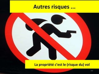 Autres risques ... La propriété c’est le (risque du) vol 
