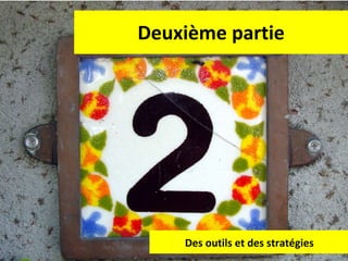 Deuxième partie Des outils et des stratégies 