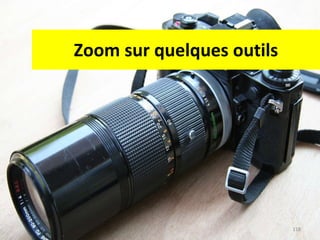 Zoom sur quelques outils 