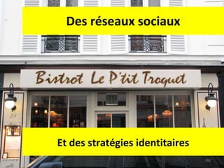 Des réseaux sociaux Et des stratégies identitaires 