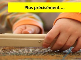 Plus précisément ... 