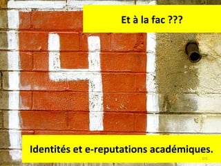 Identités et e-reputations académiques. Et à la fac ??? 