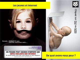 Les jeunes et internet De quoi avons-nous peur ? 