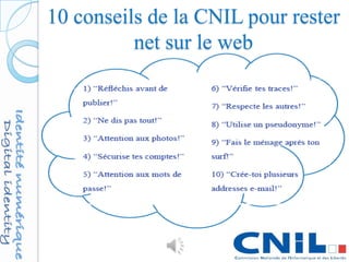 10 conseils de la CNIL pour rester
net sur le web
 