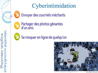 Cyberintimidation
 