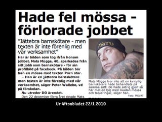 Ur Aftonbladet 22/1 2010
 