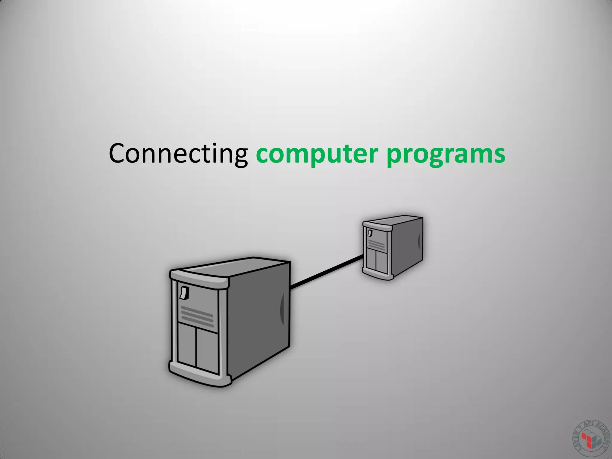 Connecting computer programs
 