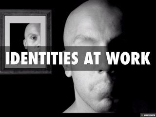 Identities At Work