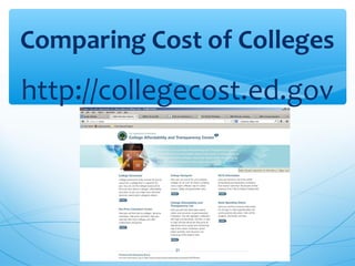Comparing Cost of Colleges
http://collegecost.ed.gov
21
 