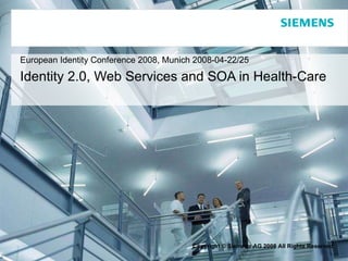 European Identity Conference 2008, Munich 2008-04-22/25   Identity 2.0, Web Services and SOA in Health-Care 