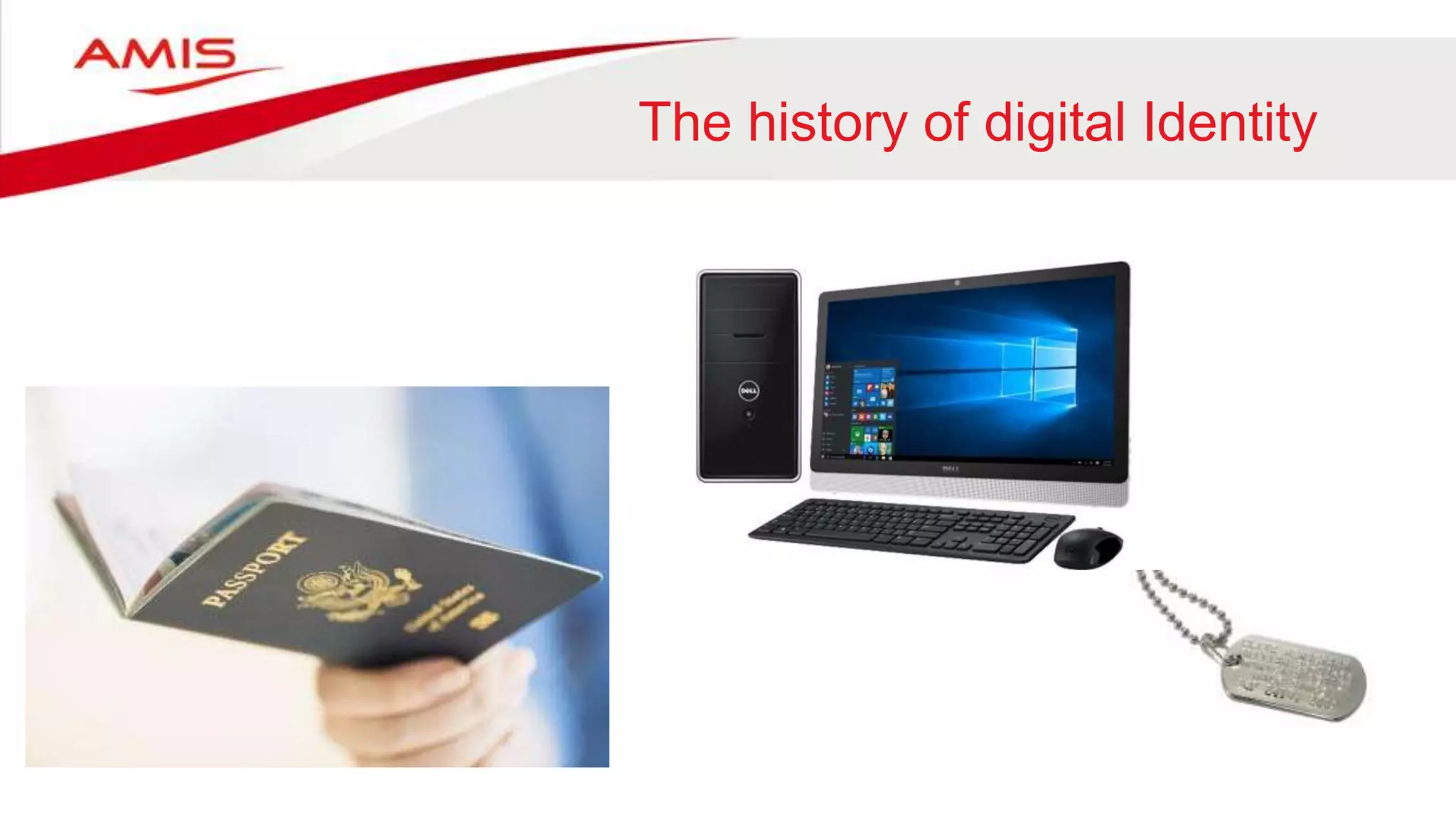 The history of digital Identity
 