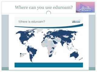 Where can you use eduroam?
 
