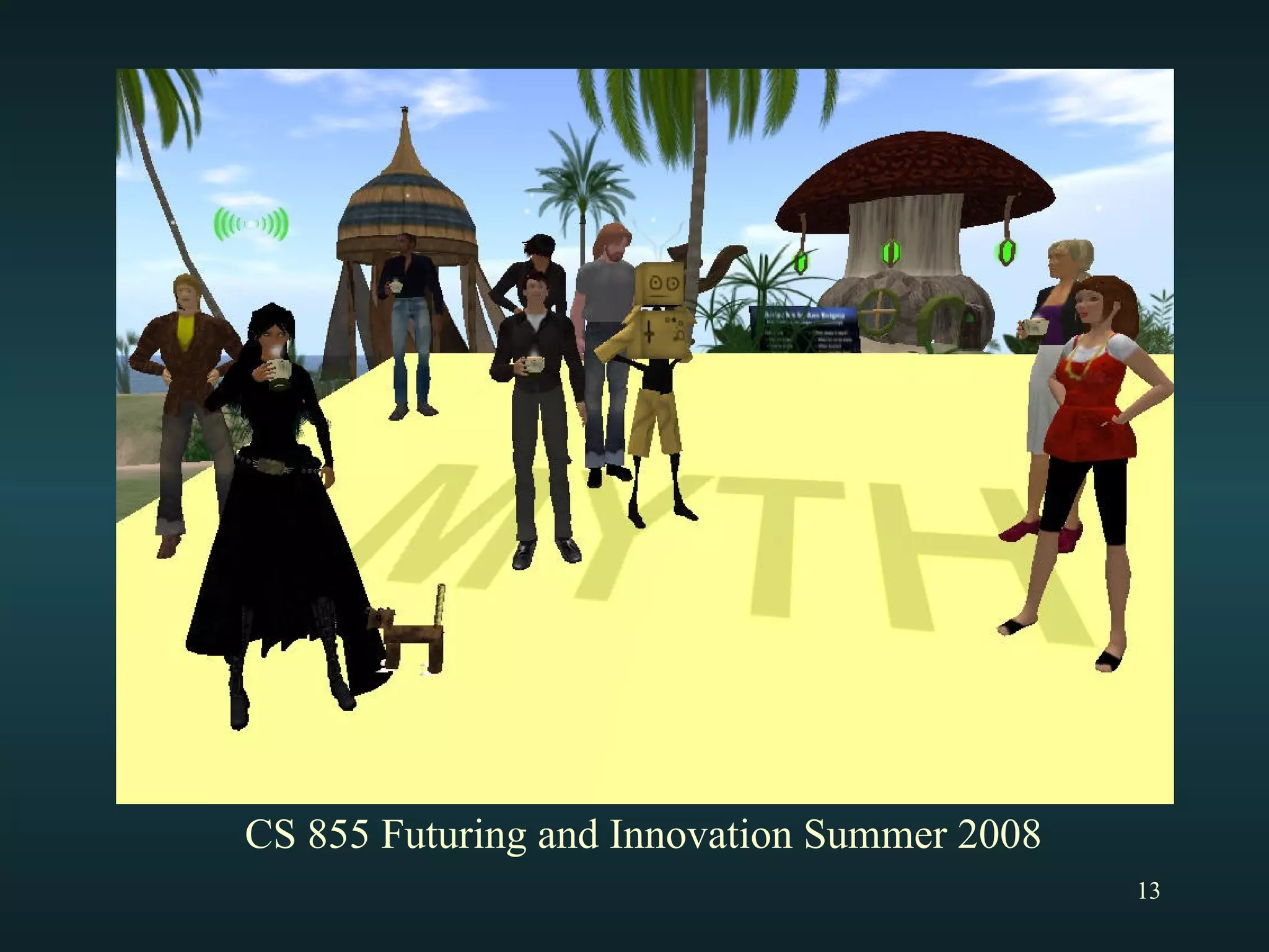 CS 855 Futuring and Innovation Summer 2008 