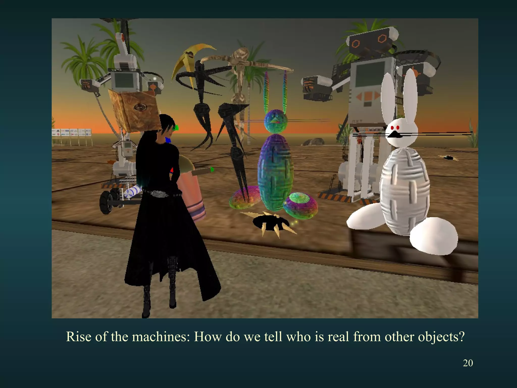 Rise of the machines: How do we tell who is real from other objects? 