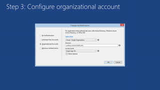 Step 3: Configure organizational account
 