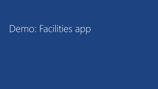 Demo: Facilities app
 