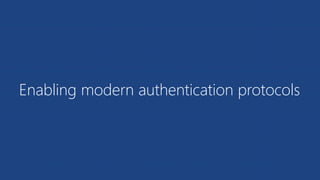 Enabling modern authentication protocols
 