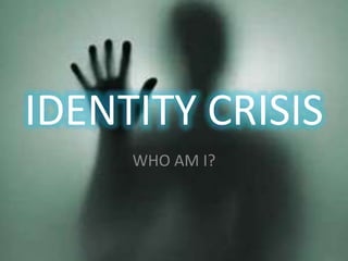 Identity crisis | PPT